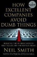 How Excellent Companies Avoid Dumb Things: Breaking the 8 Hidden Barriers That Plague Even the Best Businesses