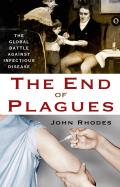 The End of Plagues: The Global Battle Against Infectious Disease (MacSci) Cover