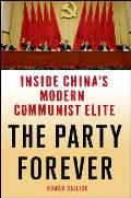 The Party Forever: Inside China's Modern Communist Elite Cover