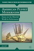 American Puppet Modernism: Essays on the Material World in Performance (Palgrave Studies in Theatre and Performance History)
