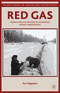 Red Gas: Russia and the Origins of European Energy Dependence (Palgrave MacMillan Transnational History)