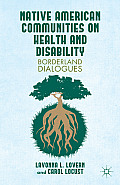 Native American Communities on Health and Disability: Borderland Dialogues