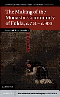 The Making of the Monastic Community of Fulda, c.744 - c.900 Cover