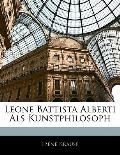 Leone Battista Alberti ALS Kunstphilosoph