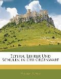Eltern, Lehrer Und Schulen in Der Gegenwart
