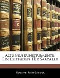 Alte Musikinstrumente: Ein Leitfaden Fr Sammler
