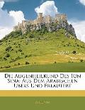 Die Augenheilkund Des Ion Sina: Aus Dem Arabischen Bers Und Erlutert