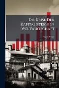 Die Krise Der Kapitalistischen Weltwirtschaft