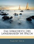 Das Knigreich Der Langobarden in Italien