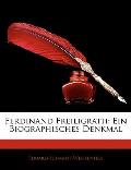 Ferdinand Freiligrath: Ein Biographisches Denkmal