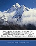 Systme de Politique Positive, Ou, Trait de Sociologie, Instituant La Religion de L'Humanit. [Var. Eds. With] Table Analytique, Par H. D'Olier Cover