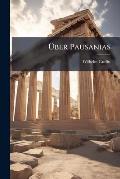 Ber Pausanias: Untersuchungen
