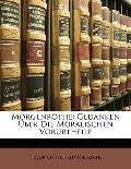 Morgenrthe: Gedanken Ber Die Moralischen Vorurtheile