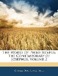 The Works of Philo Jud]us: The Contemporary of Josephus, Volume 2
