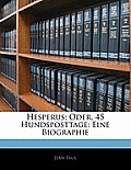 Hesperus; Oder, 45 Hundsposttage: Eine Biographie