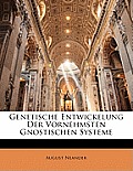 Genetische Entwickelung Der Vornehmsten Gnostischen Systeme