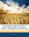 Le Problme Moral Dans La Philosophie de Spinoza Et Dans L'Histoire Du Spinozisme