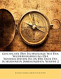 Geschichte Der Technologie Seit Der Wiederherstellung Der Wissenschaften Bis an Das Ende Des Achtzehnten Jahrhunderts, Volume 2