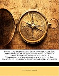 Universal-Briefsteller: Oder, Musterbuch Zur Abfassung Aller Im Geschfts- Und Gemeinen Leben, Sowie in Freundschaftlichen Verhltnissen Vorkomm