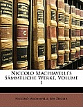 Niccolo Machiavelli's Smmtliche Werke, Volume 1