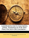 Landwirtschafts-Kalender; Oder, Handbuch Fr Den Practischen Oeconomen ...