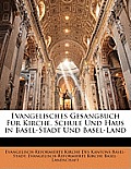 Evangelisches Gesangbuch Fr Kirche, Schule Und Haus in Basel-Stadt Und Basel-Land
