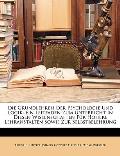 Die Grundlehren Der Psychologie Und Logik: Ein Leitfaden Zum Unterricht in Diesen Wissenschaften Fr Hhere Lehranstalten Sowie Zur Selbstbelehrung