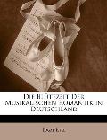 Die Bltezeit Der Musikalischen Romantik in Deutschland
