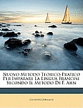 Nuovo Metodo Teorico-Pratico Per Imparare La Lingua Francese Secondo Il Metodo Di F. Ahn