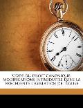 Code Du Droit Canonique: Modifications Introduites Dans La Prcdente Lgislation de ''Glise