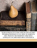 Vollstndiges Griechisch-Deutsches Handwrterbuch Zu Den Schriften Des Neuen Testaments Und Der Brigen Urchristlichen Literatur