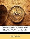 Deutsch-Arabisches Handwrterbuch