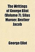 The Writings of George Eliot (Volume 7); Silas Marner. Brother Jacob Cover