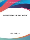 Indian Blankets and Their Makers Cover