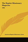 The Baptist Missionary Magazine: 1905 Cover