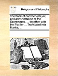 The Book of Common Prayer, and Administration of the Sacraments, ... Together with the Psalter ... Translated Into Manks, ...
