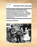 The New Italian, English and French Pocket-Dictionary. Compiled from the Dictionaries of La Crusca, Dr. S. Johnson, the French Academy. to Which Is Pr