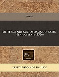 de Termi[n]o Michaelis Anno. XXXIX. Henrici Sexti (1526)