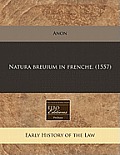 Natura Breuium in Frenche. (1557)