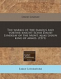 The Warkis of the Famous and Vorthie Knicht Schir Dauid Lyndesay of the Mont, Alias Lyoun King of Armes. (1571)