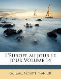 L'Europe Au Jour Le Jour Volume 14