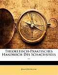 Theoretisch-Praktisches Handbuch Des Schachspiels ...