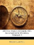 Meyers Hand-Lexikon Des Allgemeinen Wissens, Volume 1