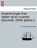 Anteckningar Fran Italien AF En Svensk Diplomat. [With Plates.]