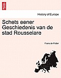 Schets Eener Geschiedenis Van de Stad Rousselare