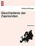 Geschiedenis Der Zaanlanden.