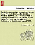 Fredericias Armering, Indeslutning, Under Kong Frederik Den 7de, Fra Den 26de Marts Til Den 6te Juli 1849 Tilligemed En Oversigt Over Fredericias Anl