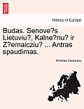 Budas. Senove S Lietuviu , Kalne NU IR Z Emaicziu ... Antras Spaudimas.