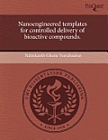 Nanoengineered Templates for Controlled Delivery of Bioactive Compounds.