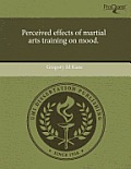 Perceived Effects of Martial Arts Training on Mood.